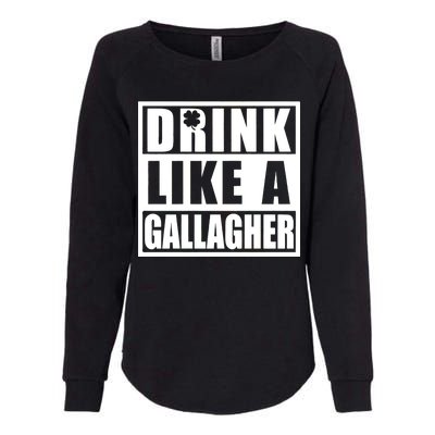 Drink Like A Gallagher Funny St. Patrick's Day Irish Clover Womens California Wash Sweatshirt