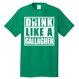 Drink Like A Gallagher Funny St. Patrick's Day Irish Clover Tall T-Shirt