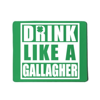 Drink Like A Gallagher Funny St. Patrick's Day Irish Clover Mousepad