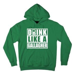 Drink Like A Gallagher Funny St. Patrick's Day Irish Clover Tall Hoodie