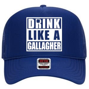 Drink Like A Gallagher Funny St. Patrick's Day Irish Clover High Crown Mesh Back Trucker Hat