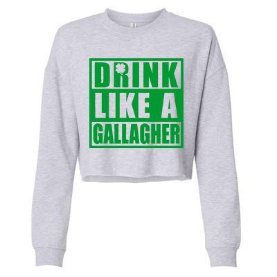 Drink Like A Gallagher Funny St. Patrick's Day Irish Clover Cropped Pullover Crew