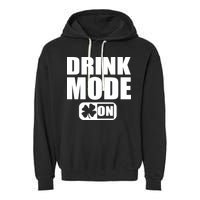 Drink Mode On Funny St. Patrick's Day Garment-Dyed Fleece Hoodie