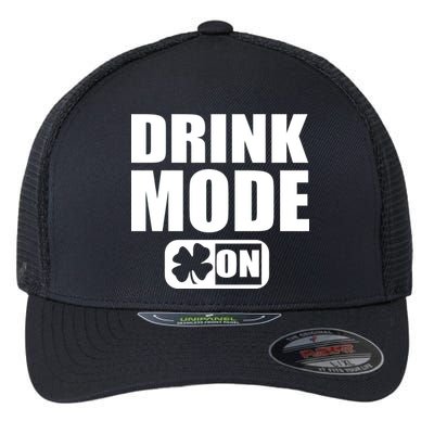 Drink Mode On Funny St. Patrick's Day Flexfit Unipanel Trucker Cap