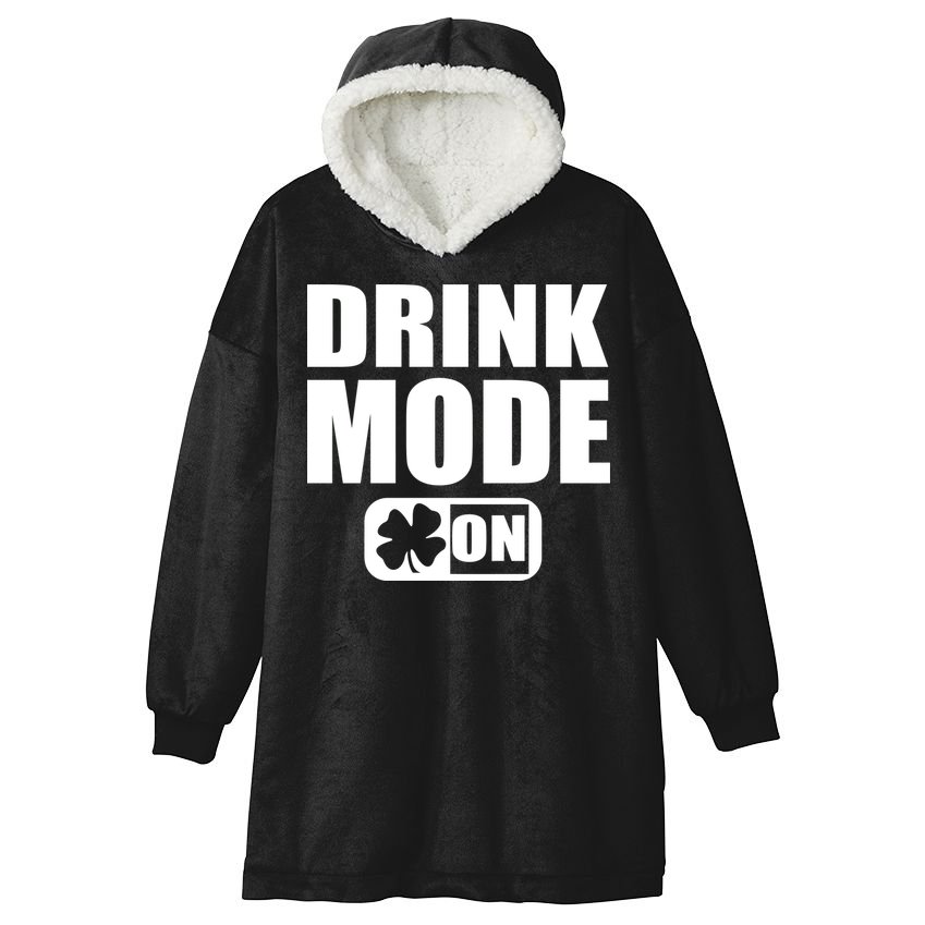 Drink Mode On Funny St. Patrick's Day Hooded Wearable Blanket