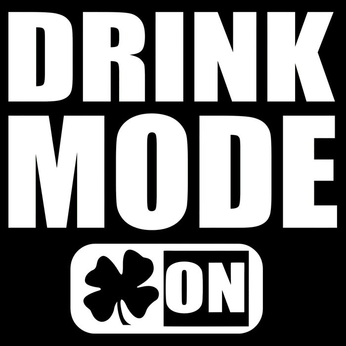 Drink Mode On Funny St. Patrick's Day Bucket Hat