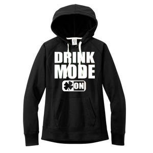 Drink Mode On Funny St. Patrick's Day Women's Fleece Hoodie