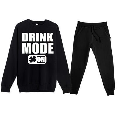 Drink Mode On Funny St. Patrick's Day Premium Crewneck Sweatsuit Set