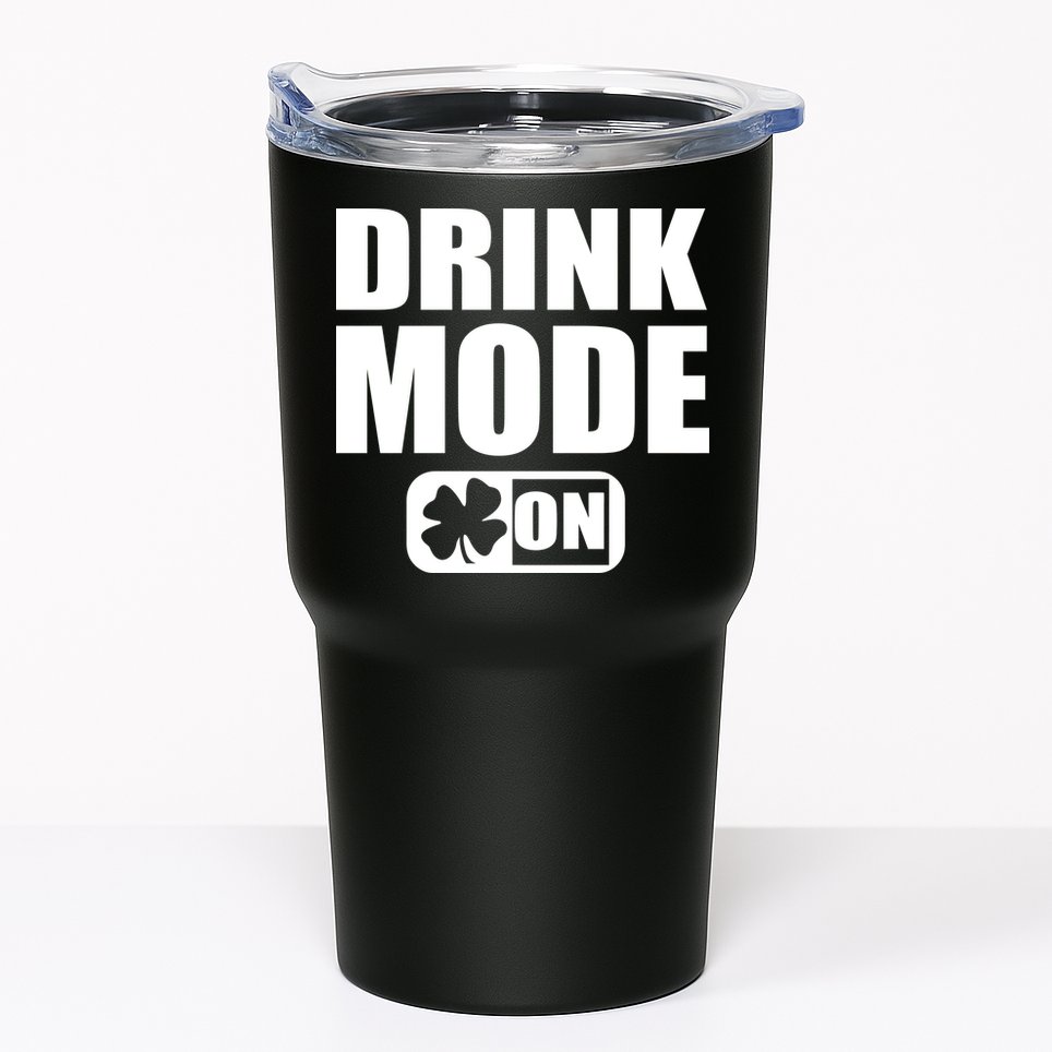 Drink Mode On Funny St. Patrick's Day Tumbler
