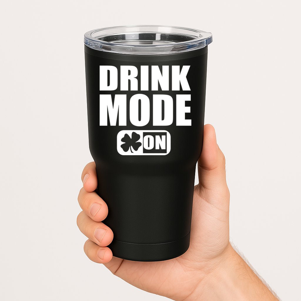Drink Mode On Funny St. Patrick's Day Tumbler