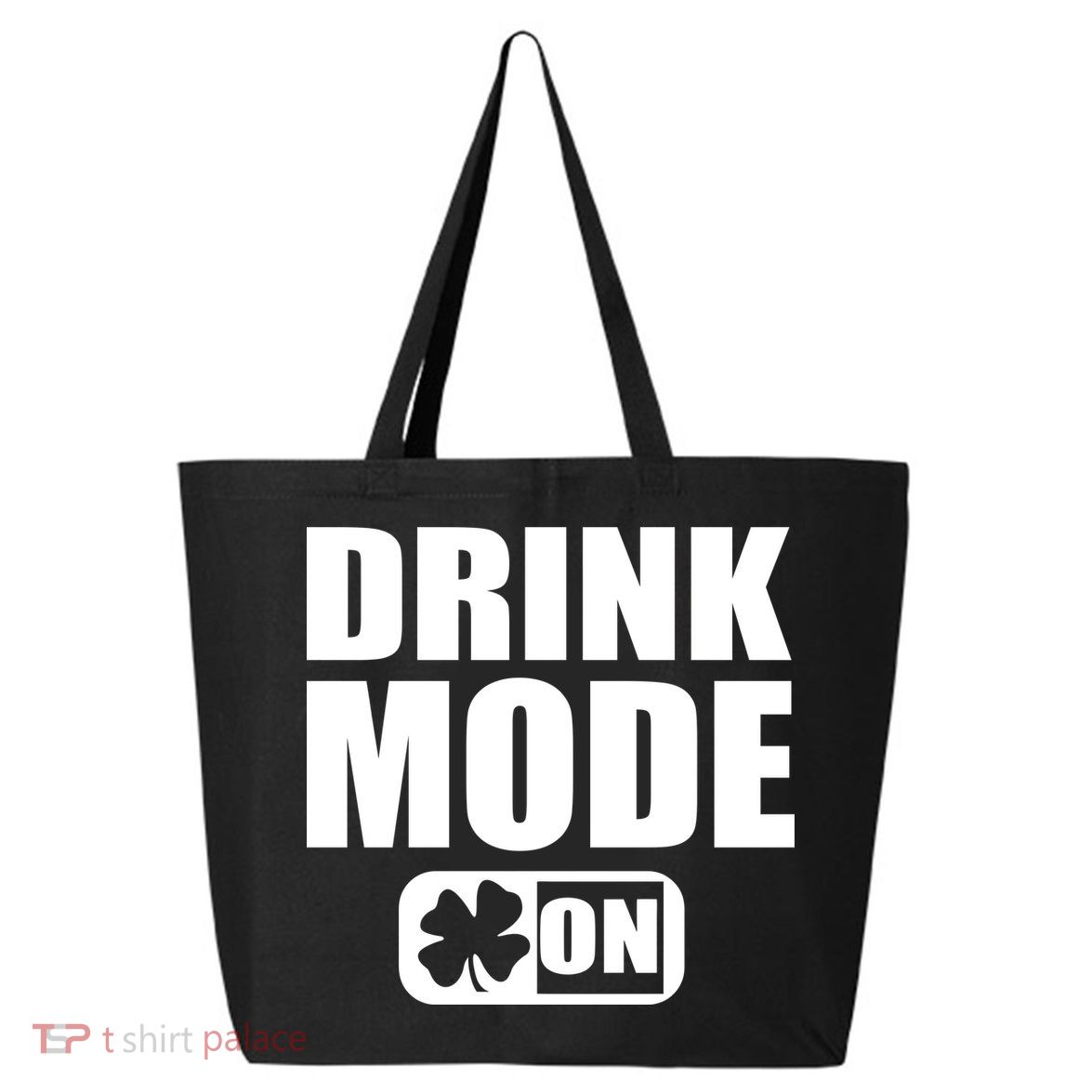 Drink Mode On Funny St. Patrick's Day 25L Jumbo Tote