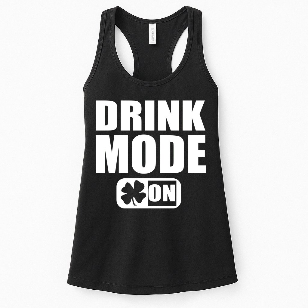 Drink Mode On Funny St. Patrick's Day Womens Tank Top