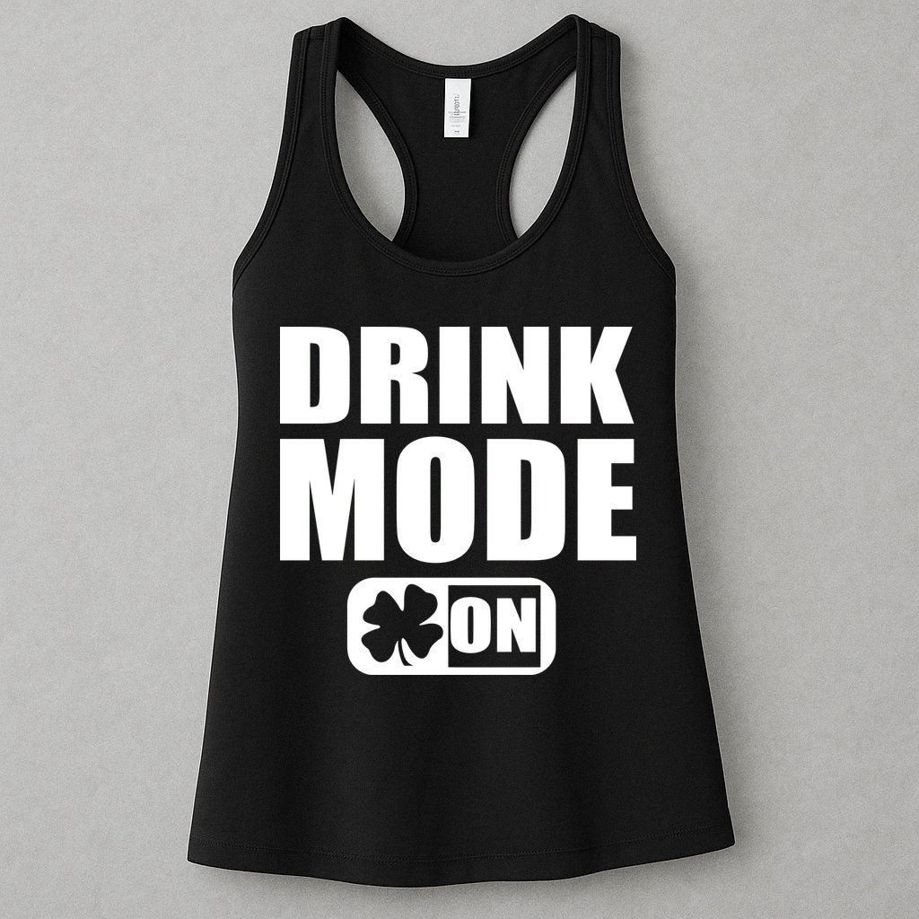 Drink Mode On Funny St. Patrick's Day Womens Tank Top