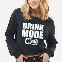 Drink Mode On Funny St. Patrick's Day Cropped Pullover Crew