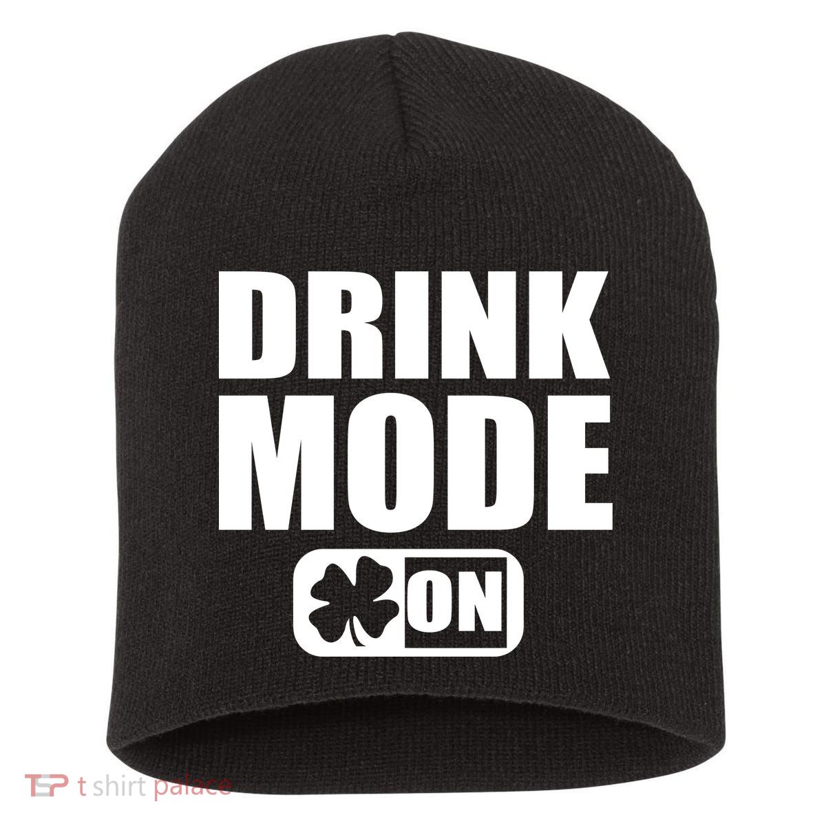 Drink Mode On Funny St. Patrick's Day Short Acrylic Beanie