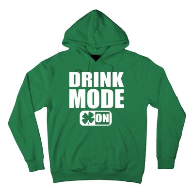 Drink Mode On Funny St. Patrick's Day Hoodie