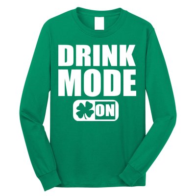 Drink Mode On Funny St. Patrick's Day Long Sleeve Shirt