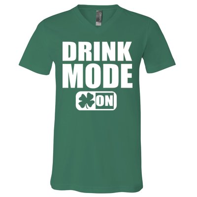 Drink Mode On Funny St. Patrick's Day V-Neck T-Shirt