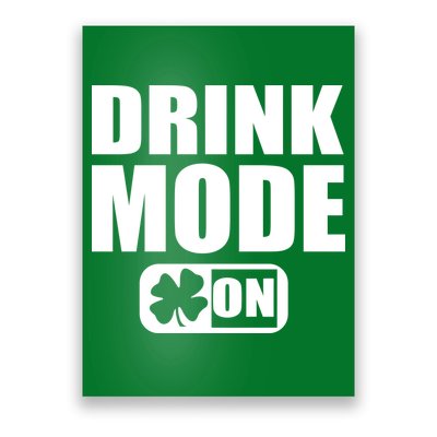 Drink Mode On Funny St. Patrick's Day Poster