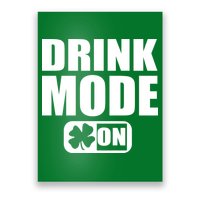 Drink Mode On Funny St. Patrick's Day Poster