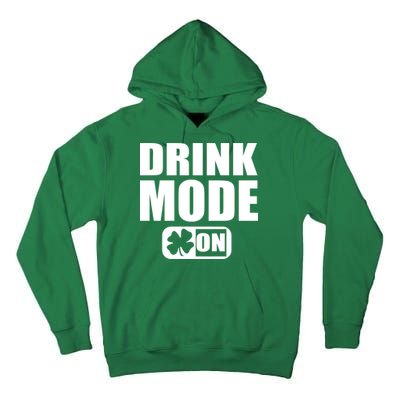 Drink Mode On Funny St. Patrick's Day Tall Hoodie