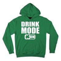 Drink Mode On Funny St. Patrick's Day Tall Hoodie