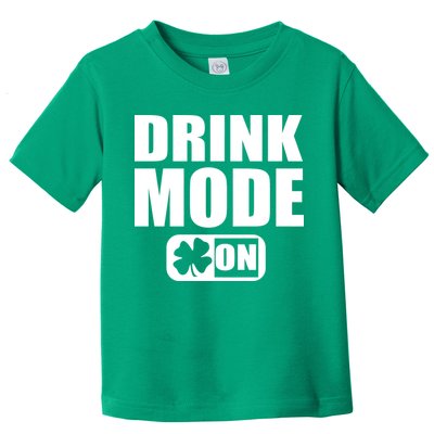 Drink Mode On Funny St. Patrick's Day Toddler T-Shirt