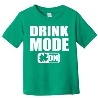 Drink Mode On Funny St. Patrick's Day Toddler T-Shirt