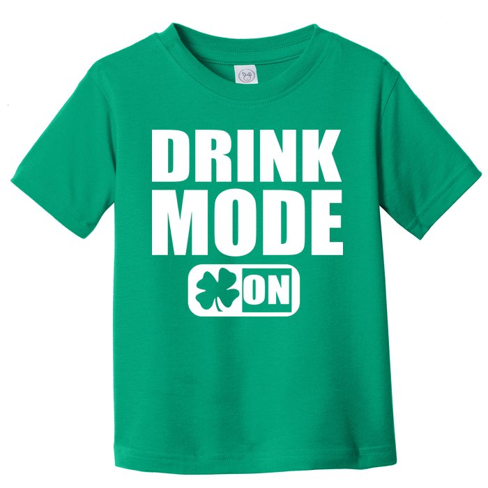 Drink Mode On Funny St. Patrick's Day Toddler T-Shirt