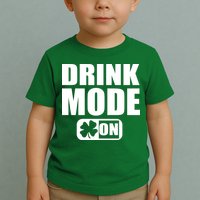 Drink Mode On Funny St. Patrick's Day Toddler T-Shirt