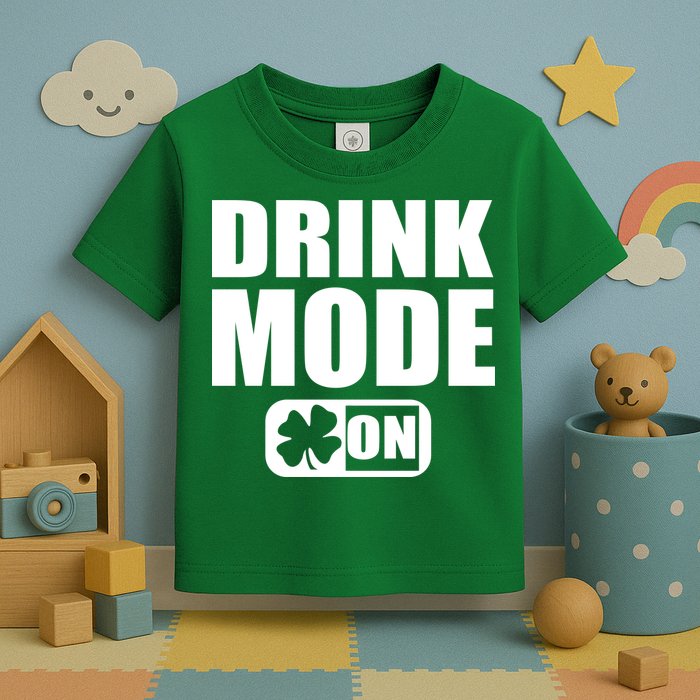 Drink Mode On Funny St. Patrick's Day Toddler T-Shirt