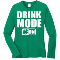 Drink Mode On Funny St. Patrick's Day Ladies Long Sleeve Shirt