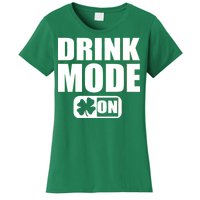 Drink Mode On Funny St. Patrick's Day Women's T-Shirt