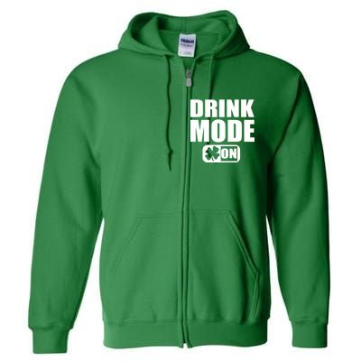 Drink Mode On Funny St. Patrick's Day Full Zip Hoodie