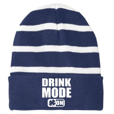 Drink Mode On Funny St. Patrick's Day Striped Beanie with Solid Band