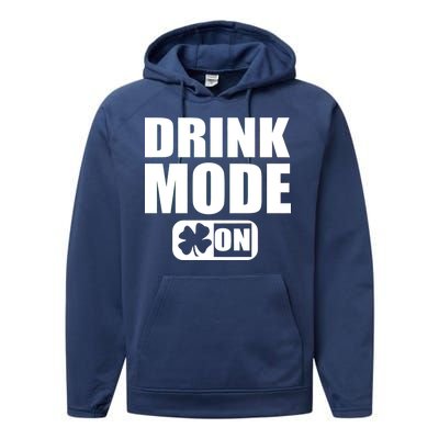 Drink Mode On Funny St. Patrick's Day Performance Fleece Hoodie