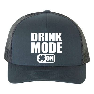 Drink Mode On Funny St. Patrick's Day Yupoong Adult 5-Panel Trucker Hat