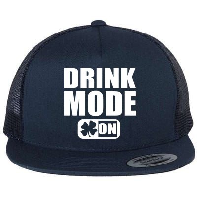 Drink Mode On Funny St. Patrick's Day Flat Bill Trucker Hat