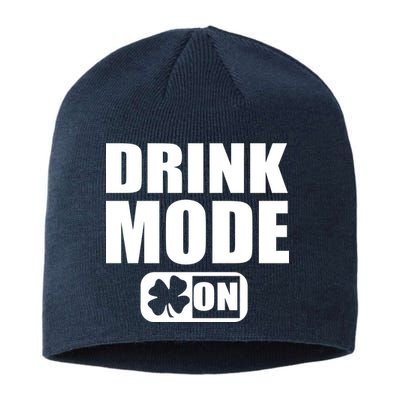 Drink Mode On Funny St. Patrick's Day Sustainable Beanie