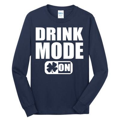 Drink Mode On Funny St. Patrick's Day Tall Long Sleeve T-Shirt