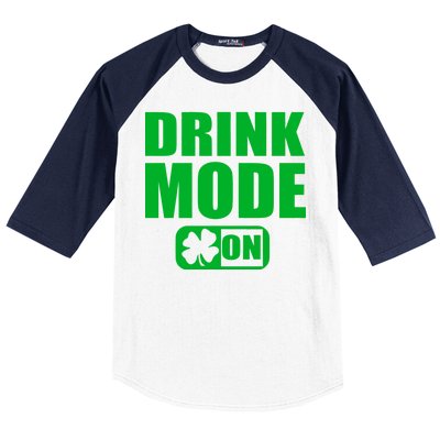 Drink Mode On Funny St. Patrick's Day Baseball Sleeve Shirt