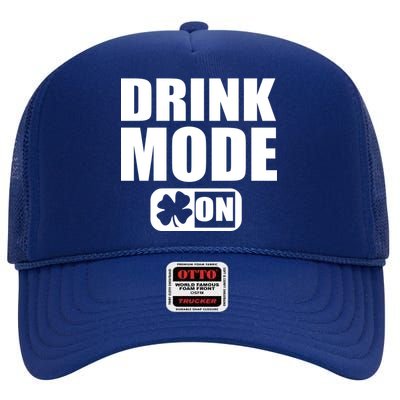 Drink Mode On Funny St. Patrick's Day High Crown Mesh Back Trucker Hat