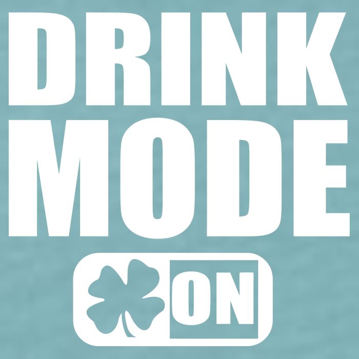 Drink Mode On Funny St. Patrick's Day Sueded Cloud Jersey T-Shirt