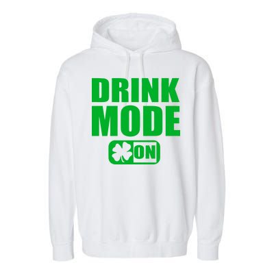 Drink Mode On Funny St. Patrick's Day Garment-Dyed Fleece Hoodie