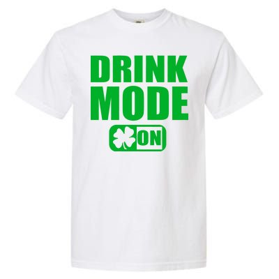 Drink Mode On Funny St. Patrick's Day Garment-Dyed Heavyweight T-Shirt