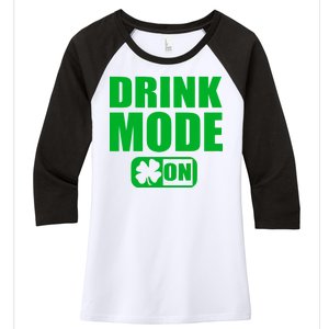 Drink Mode On Funny St. Patrick's Day Women's Tri-Blend 3/4-Sleeve Raglan Shirt