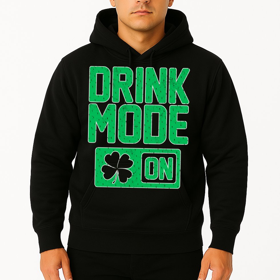 Drink Mode On Irish Clover Hoodie