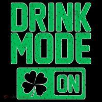 Drink Mode On Irish Clover Sweatshirt