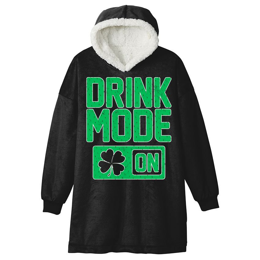 Drink Mode On Irish Clover Hooded Wearable Blanket