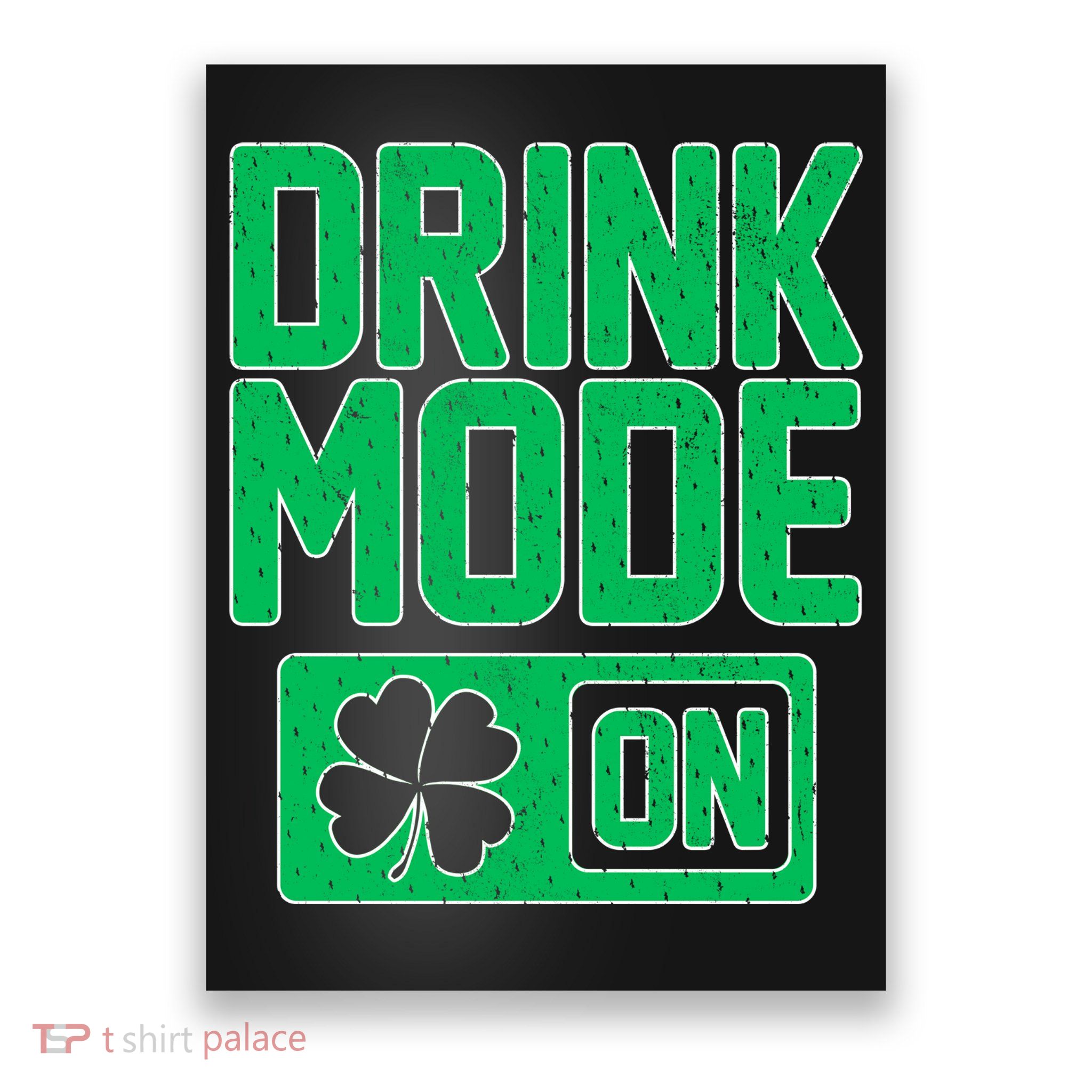 Drink Mode On Irish Clover Poster